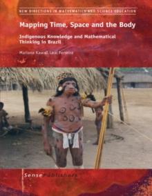 Mapping Time, Space and the Body : Indigenous Knowledge and Mathematical Thinking in Brazil