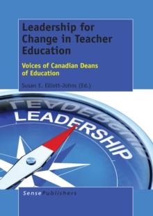 Leadership for Change in Teacher Education : Voices of Canadian Deans of Education