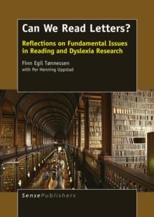 Can We Read Letters? : Reflections on Fundamental Issues in Reading and Dyslexia Research