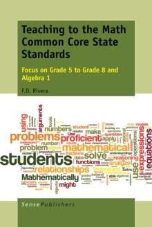 Teaching to the Math Common Core State Standards : Focus on Grade 5 to Grade 8 and Algebra 1