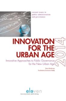 Innovation for the Urban Age : Innovative Approaches to Public Governance for the New Urban Age