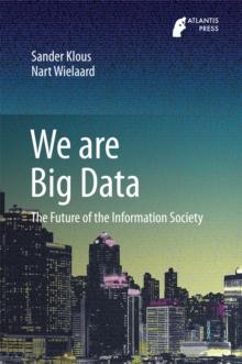 We are Big Data : The Future of the Information Society