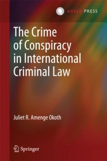 The Crime of Conspiracy in International Criminal Law