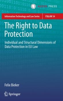 The Right to Data Protection : Individual and Structural Dimensions of Data Protection in EU Law