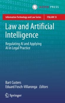 Law and Artificial Intelligence : Regulating AI and Applying AI in Legal Practice