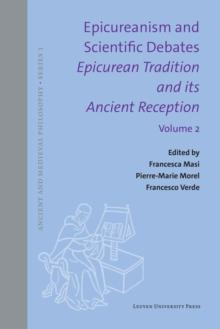 Epicureanism and Scientific Debates. Epicurean Tradition and its Ancient Reception : Volume II. Epistemology and Ethics