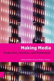 Making Media : Production, Practices, and Professions