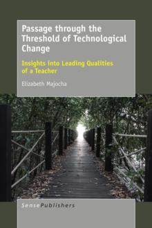 Passage through the Threshold of Technological Change : Insights into Leading Qualities of a Teacher