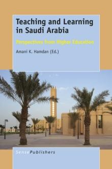 Teaching and Learning in Saudi Arabia : Perspectives from Higher Education