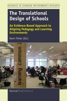 The Translational Design of Schools : An Evidence-Based Approach to Aligning Pedagogy and Learning Environments