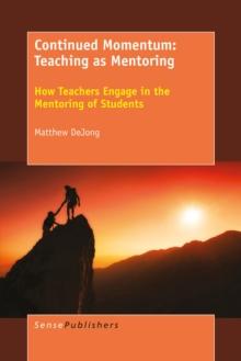 Continued Momentum: Teaching as Mentoring : How Teachers Engage in the Mentoring of Students