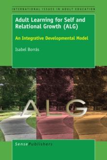 Adult Learning for Self and Relational Growth (ALG) : An Integrative Developmental Model