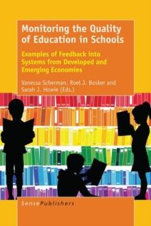 Monitoring the Quality of Education in Schools : Examples of Feedback into Systems from Developed and Emerging Economies