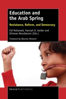 Education and the Arab Spring : For Educators by Educators