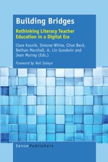 Building Bridges : Rethinking Literacy Teacher Education in a Digital Era