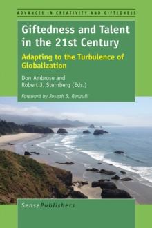 Giftedness and Talent in the 21st Century : Adapting to the Turbulence of Globalization