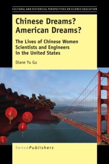 Chinese Dreams? American Dreams? : The Lives of Chinese Women Scientists and Engineers in the United States