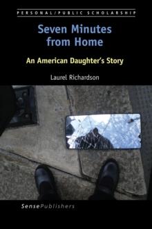 Seven Minutes from Home : An American Daughter's Story