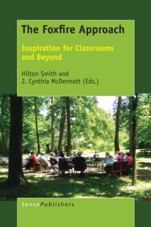 The Foxfire Approach : Inspiration for Classrooms and Beyond