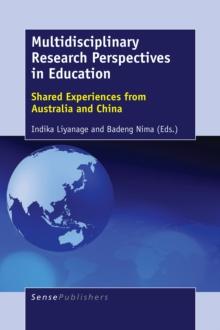 Multidisciplinary Research Perspectives in Education : Shared Experiences from Australia and China