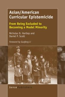 Asian/American Curricular Epistemicide : From Being Excluded to Becoming a Model Minority