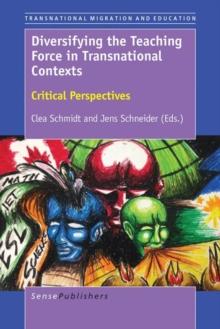 Diversifying the Teaching Force in Transnational Contexts : Critical Perspectives