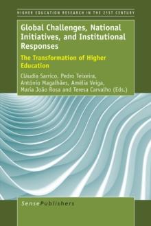 Global Challenges, National Initiatives, and Institutional Responses : The Transformation of Higher Education