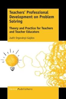 Teachers' Professional Development on Problem Solving : Theory and Practice for Teachers and Teacher Educators