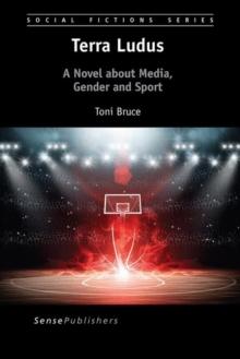 Terra Ludus : A Novel about Media, Gender and Sport