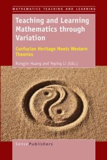 Teaching and Learning Mathematics through Variation : Confucian Heritage Meets Western Theories