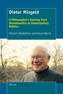 Dieter Misgeld : A Philosopher's Journey from Hermeneutics to Emancipatory Politics