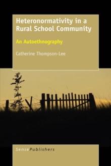 Heteronormativity in a Rural School Community : An Autoethnography