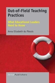 Out-of-Field Teaching Practices : What Educational Leaders Need to Know