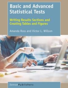 Basic and Advanced Statistical Tests : Writing Results Sections and Creating Tables and Figures