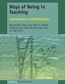 Ways of Being in Teaching : Conversations and Reflections