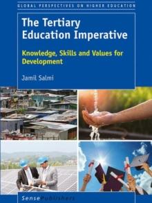 The Tertiary Education Imperative : Knowledge, Skills and Values for Development