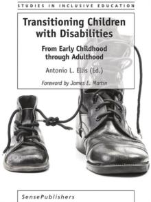 Transitioning Children with Disabilities : From Early Childhood through Adulthood