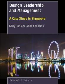 Design Leadership and Management : A Case Study in Singapore