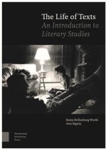 The Life of Texts : An Introduction to Literary Studies