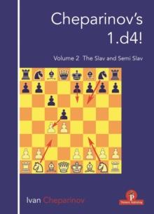 Cheparinov's 1.d4!  Volume 2 : The Slav and Semi-Slav