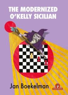 The Modernized O'Kelly Sicilian : A Complete Repertoire for Black