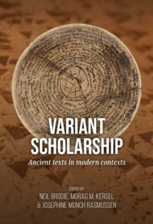 Variant scholarship : Ancient texts in modern contexts