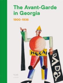 The Avant-Garde in Georgia : 19001936