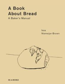 A Book about Bread : Artisan Baking with Knowledge and Intuition