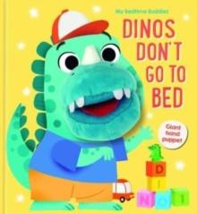 Dinos Don't Go to Bed (My Bedtime Buddies)