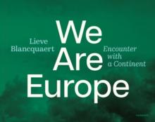 We are Europe : Encounter with a Continent