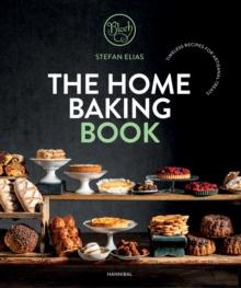 The Home Baking Book : Timeless Recipes for Artisanal Treats