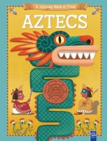 Aztecs : A Journey Back in Time