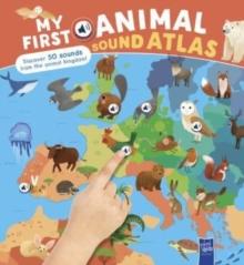 My First Animal Sound Atlas : My First Sound Atlas