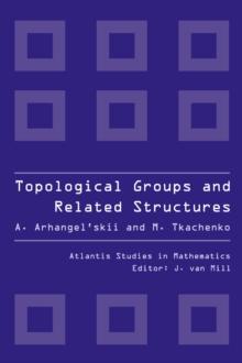 Topological Groups and Related Structures, An Introduction to Topological Algebra.